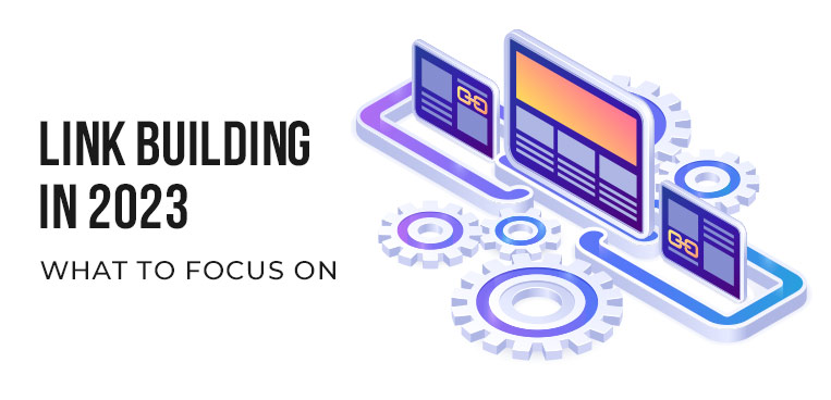 Link Building in 2023: What to Focus On